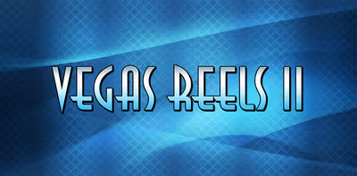 Vegas Reels II