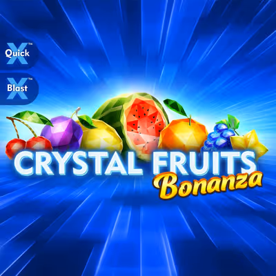 Crystal Fruits Bonanza