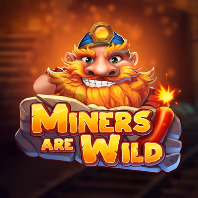 Miners are Wild