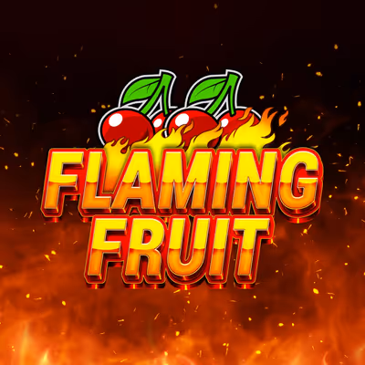 Flaming Fruit